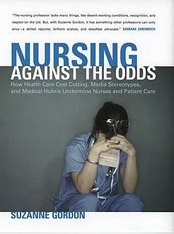 Nursing against the Odds, Suzanne Gordon