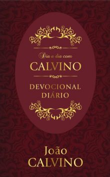 Dia a dia com Calvino, João Calvino