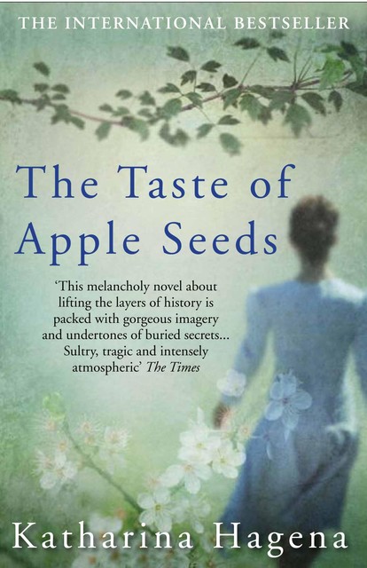 The Taste of Apple Seeds, Katharina Hagena
