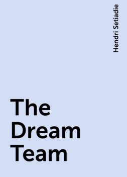 The Dream Team, Hendri Setiadie