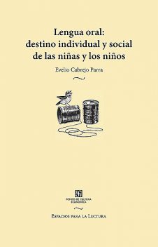 Lengua oral: destino individual y social de las niñas y los niños, Evelio Cabrejo Parra
