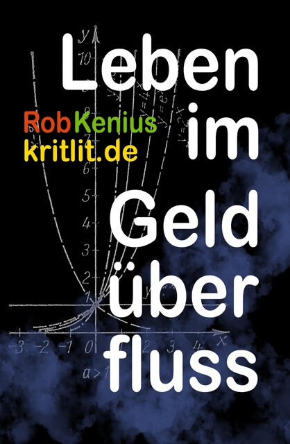 Leben im Geldüberfluss, Rob Kenius
