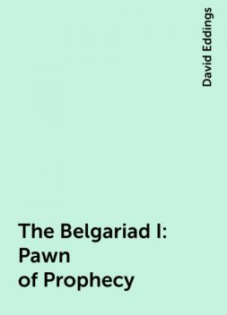 The Belgariad I: Pawn of Prophecy, David Eddings