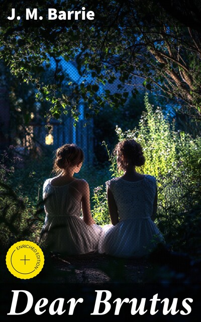 Dear Brutus, J. M. Barrie