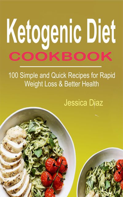 Ketogenic Diet Cookbook, Jessica Diaz