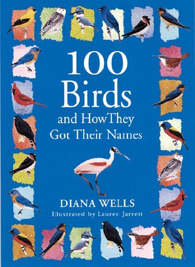 100 Birds and How They Got Their Names, Diana Wells