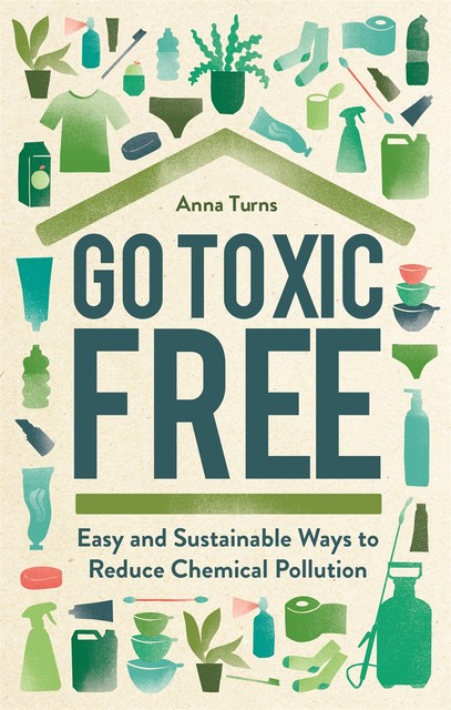 Go Toxic Free, Anna Turns