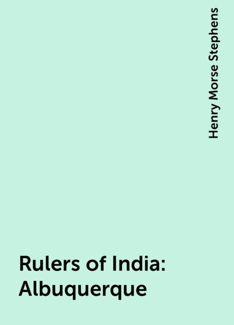 Rulers of India: Albuquerque, Henry Morse Stephens