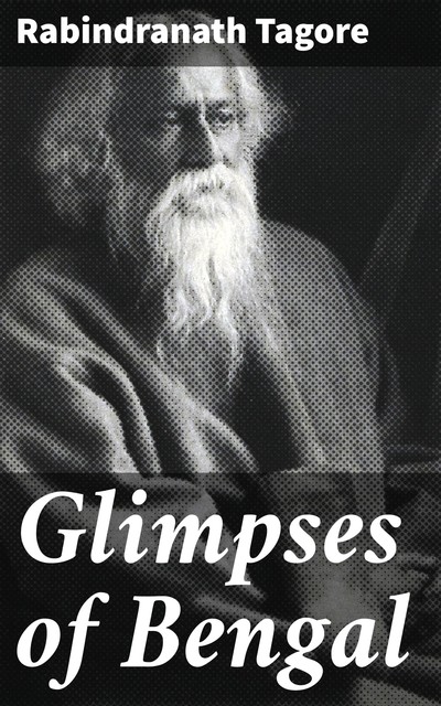 Glimpses of Bengal, Rabindranath Tagore