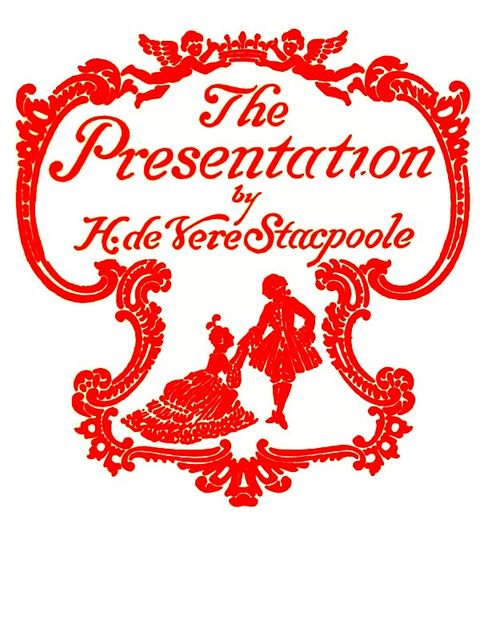 The Presentation, H.De Vere Stacpoole