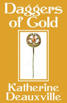 Daggers of Gold, Katherine Deauxville