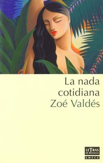 La Nada Cotidiana, Zoe Valdes