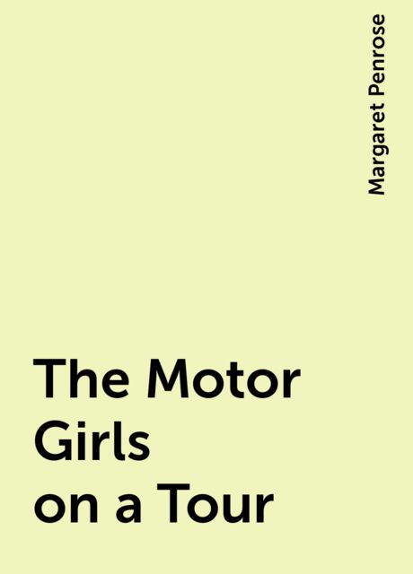 The Motor Girls on a Tour, Margaret Penrose
