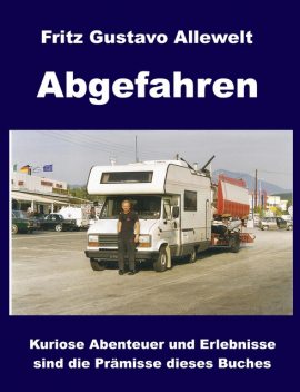 Abgefahren, Fritz Gustavo Allewelt