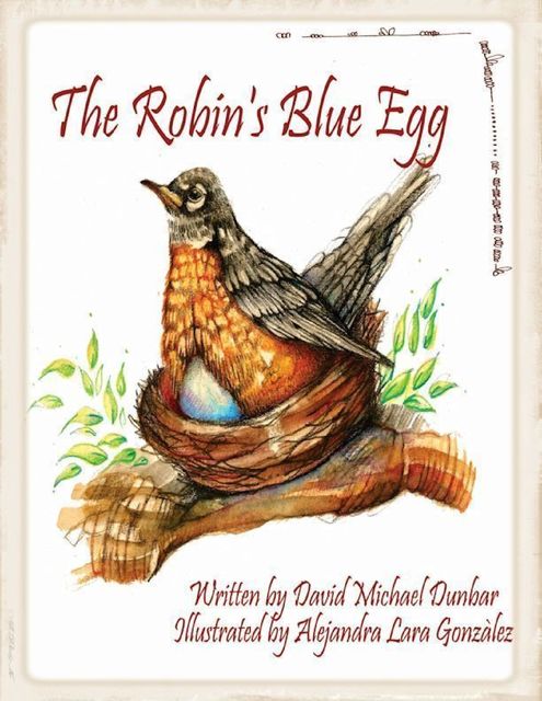 The Robin's Blue Egg, David Dunbar, Alejandra González