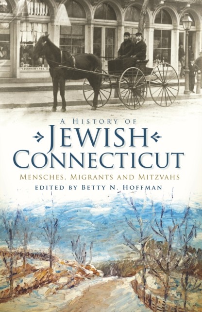 History of Jewish Connecticut, Betty N.Hoffman