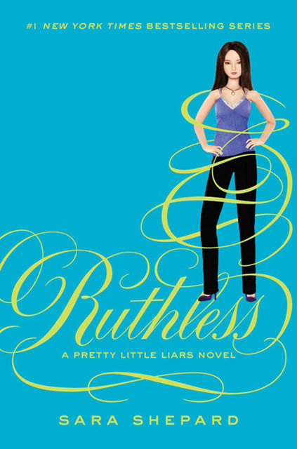 Pretty Little Liars #10: Ruthless, Sara Shepard