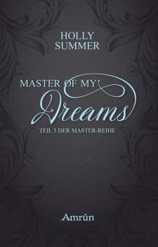 Master of my Dreams (Master-Reihe Band 3), Holly Summer