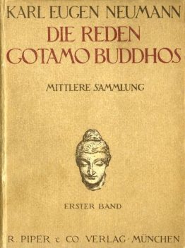 Die Reden Gotamo Buddhos. Mittlere Sammlung, erster Band, Karl Eugen Neumann