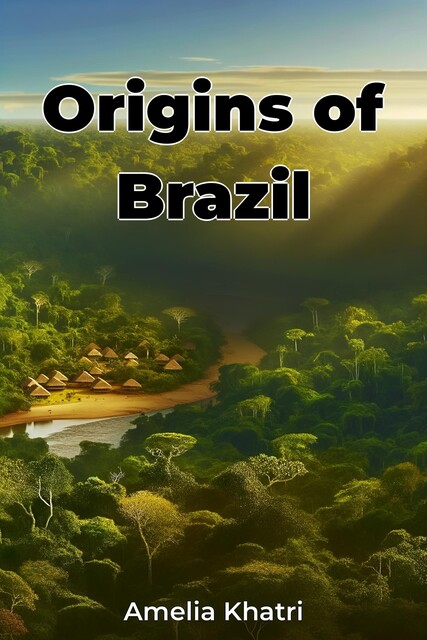 Origins of Brazil, Amelia Khatri