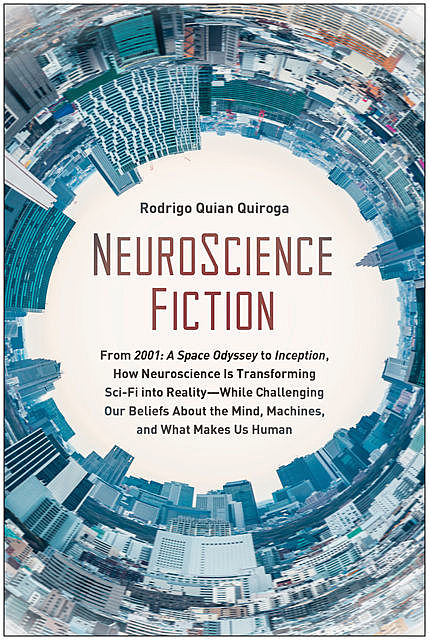NeuroScience Fiction, Rodrigo Quian Quiroga