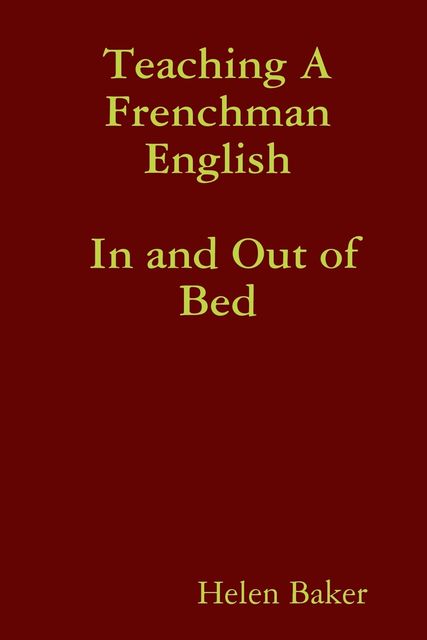 Teaching a Frenchman English : In and Out of Bed, Helen Baker
