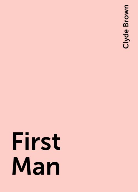 First Man, Clyde Brown