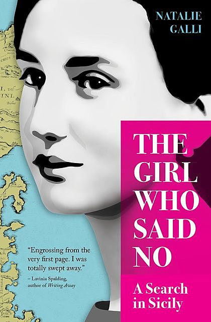 The Girl Who Said No: A Search in Sicily, Natalie Gallie