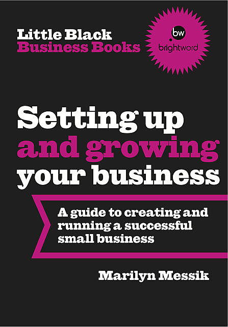 Little Black Business Books – Setting Up and Growing Your Business, Marilyn Messik