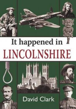 It Happened in Lincolnshire, David Clark
