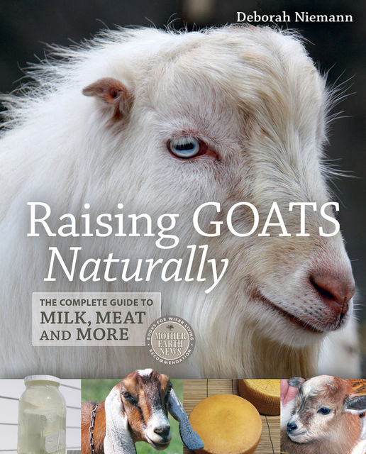 Raising Goats Naturally, Deborah Niemann