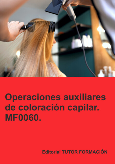 Operaciones Auxiliares De Coloración Capilar. Mf0060, Ana Rodríguez-rey Burgos
