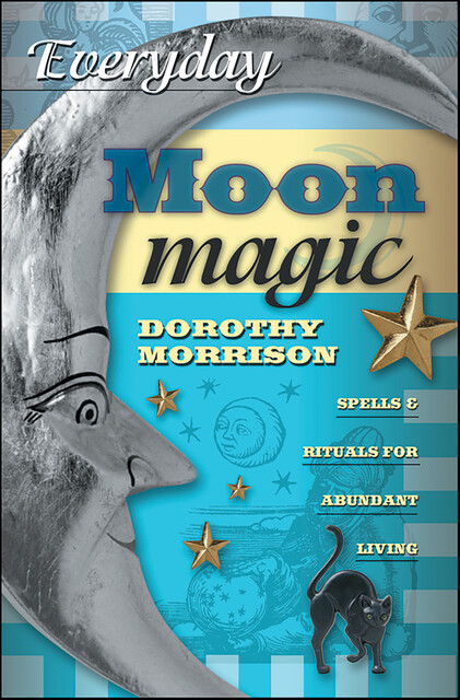 Everyday Moon Magic, Dorothy Morrison