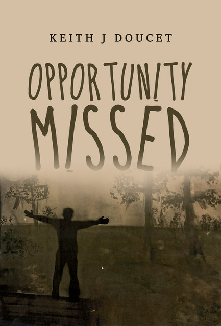 Opportunity Missed, Keith J Doucet