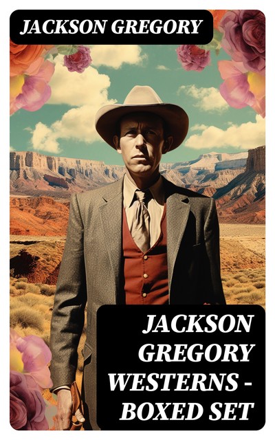 Jackson Gregory Westerns – Boxed Set, Jackson Gregory