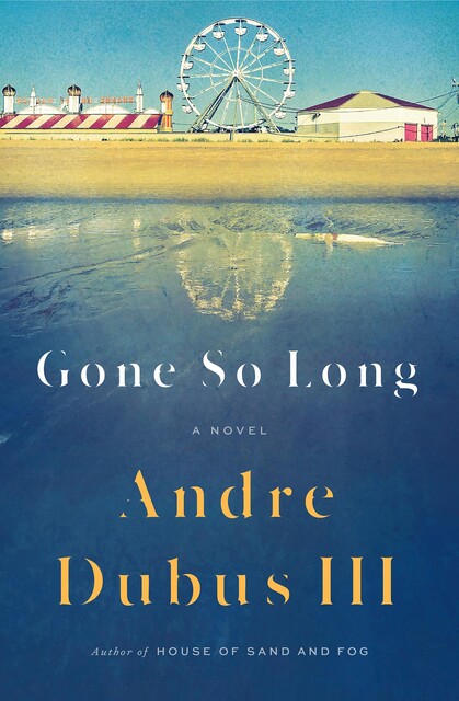 Gone So Long, Andre Dubus