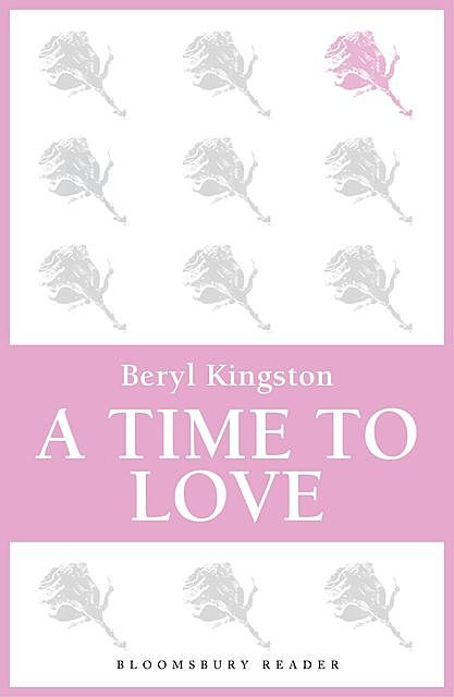 A Time to Love, Beryl Kingston