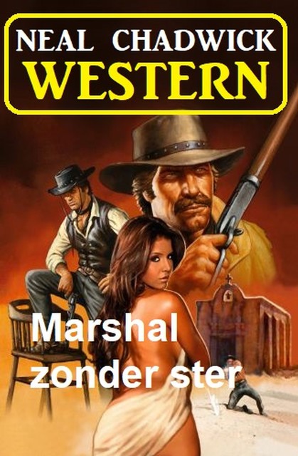Marshal zonder ster: Western, Neal Chadwick