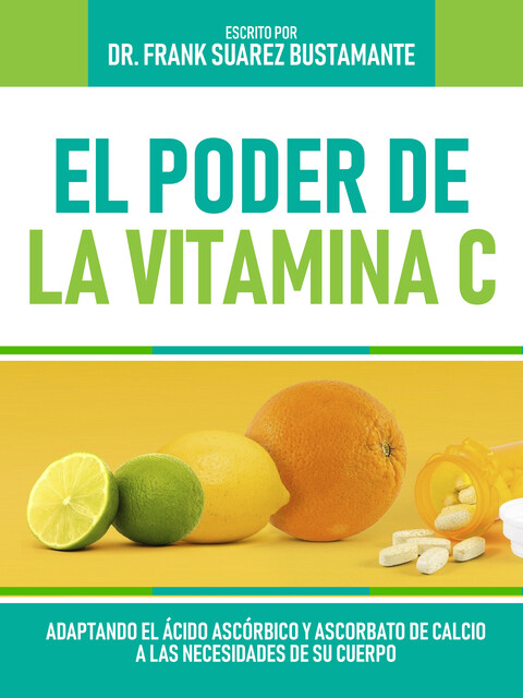 El Poder De La Vitamina C, Frank Suarez Bustamante