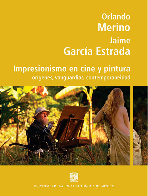 Impresionismo en cine y pintura: orígenes, vanguardias, contemporaneidad, Orlando Merino, Jaime García Estarda