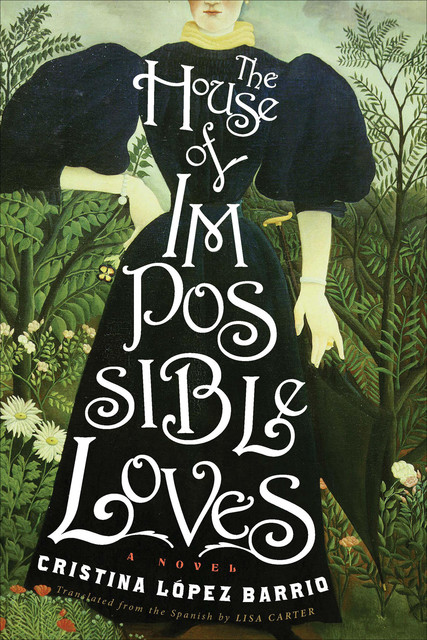 The House Of Impossible Loves, Cristina Lopez Barrio