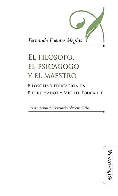 El filósofo, el psicagogo y el maestro, Fernando Fuentes Megías