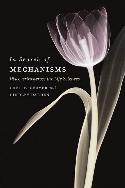 In Search of Mechanisms, Carl F. Craver, Lindley Darden