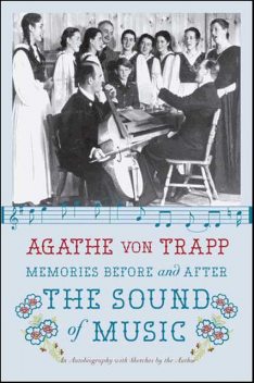 Memories Before and After the Sound of Music, Agathe von Trapp
