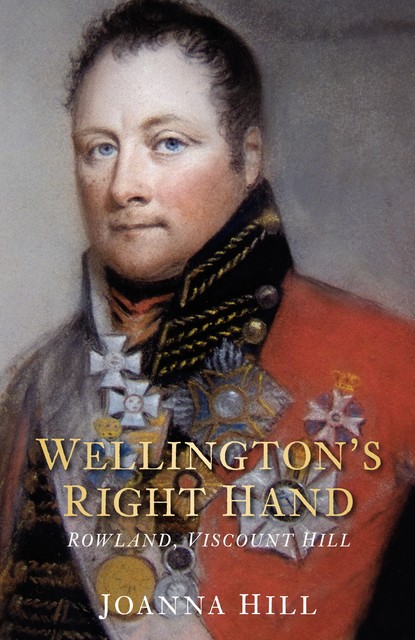 Wellington's Right Hand, Joanna Hill
