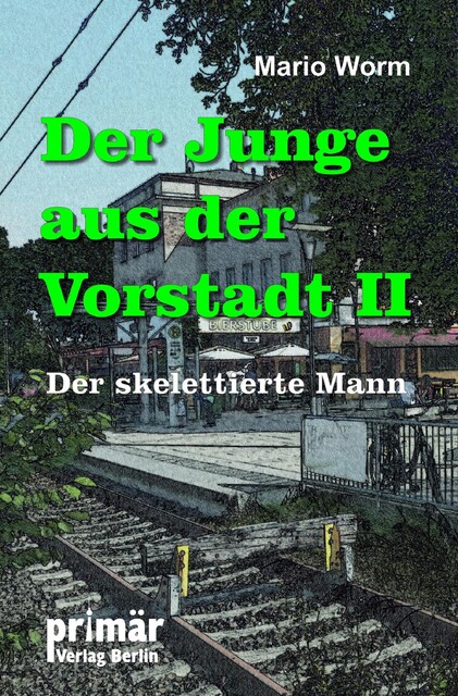 Der Junge aus der Vorstadt II, Mario Worm