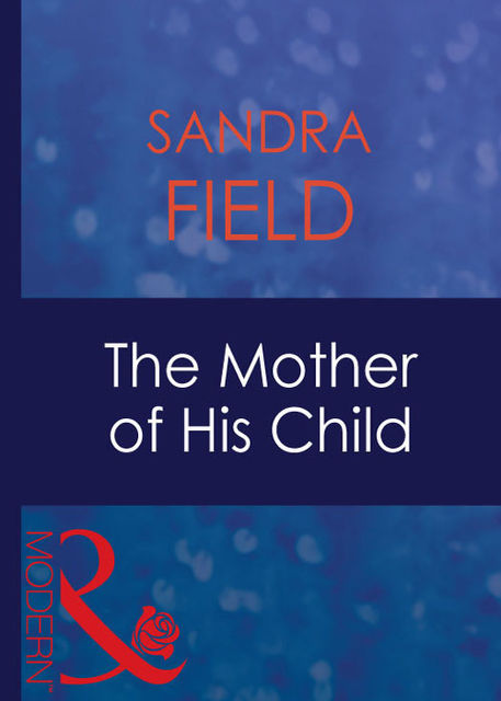 The Mother Of His Child, Sandra Field