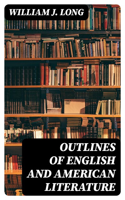 Outlines of English and American Literature, William J.Long