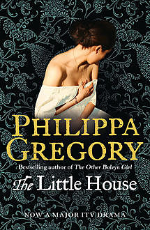 The Little House, Philippa Gregory