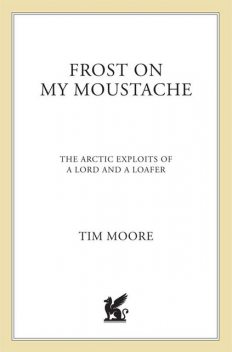 Frost on my Moustache, Tim Moore